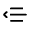 Text Indent Decrease Icon from Fluent UI Regular Set