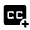 Closed Caption Add Fill Icon from Outlined Fill - Material Symbols Set