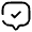 Chat  Square Check Icon from Solar Broken Set