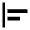 Align Horizontal Left Fill Icon from Outlined Fill - Material Pro Set