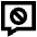 Chat Bubble Square Block Icon from Sharp Remix Set