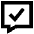 Chat Bubble Square Check Icon from Sharp Remix Set