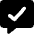Chat Bubble Square Check Icon from Core Solid Set
