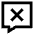 Chat Bubble Square Delete Icon from Sharp Line Set