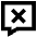 Chat Bubble Square Delete Icon from Sharp Remix Set