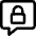 Chat Bubble Square Lock Icon from Core Line Set