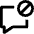 Message Chat Square Restrict icon - Free transparent PNG, SVG. No sign up needed.