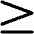 Greater Than Or Equal Icon from Phosphor Regular Set