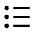 Format List Bulleted Fill Icon from Sharp Fill - Material Symbols Set