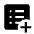 List Alt Add Fill Icon from Outlined Fill - Material Symbols Set