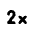 Multiplier 2x Icon from Tabler Line Set